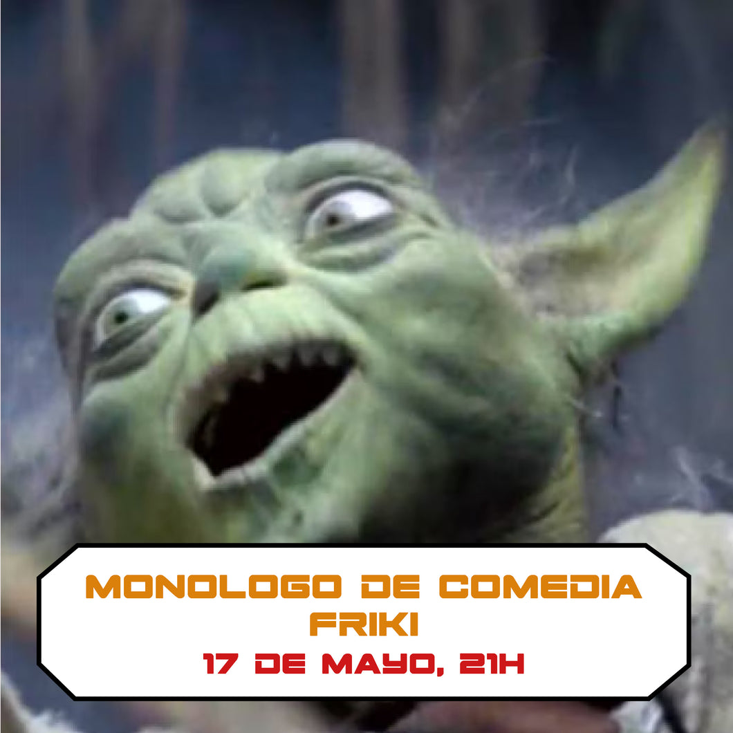 Comedia friki. 17 de Mayo 21h